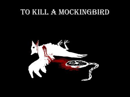 To Kill a Mockingbird.