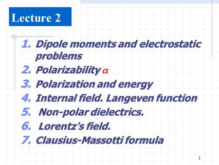 Lecture 2 Dipole moments and electrostatic problems Polarizability 
