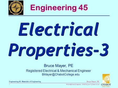 ENGR-45_Lec-10_Dielectrics.ppt 1 Bruce Mayer, PE Engineering-45: Materials of Engineering Bruce Mayer, PE Registered Electrical.