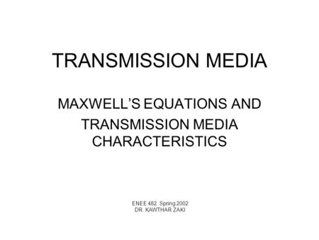 MAXWELL’S EQUATIONS AND TRANSMISSION MEDIA CHARACTERISTICS