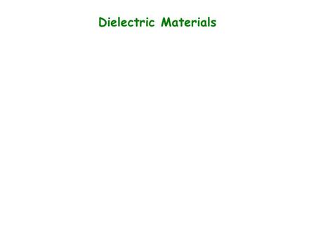 Dielectric Materials.