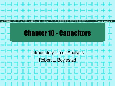 Introductory Circuit Analysis Robert L. Boylestad