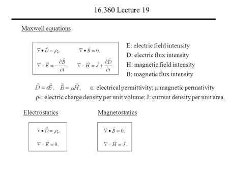 Lecture 19 Maxwell equations E: electric field intensity
