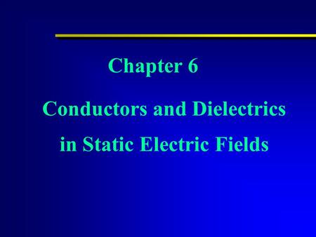 Conductors and Dielectrics in Static Electric Fields