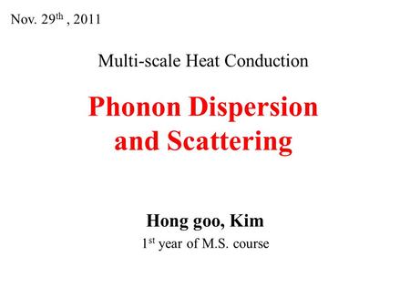 Multi-scale Heat Conduction Phonon Dispersion and Scattering