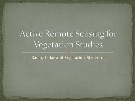 Radar, Lidar and Vegetation Structure. Greg Asner TED Talk.