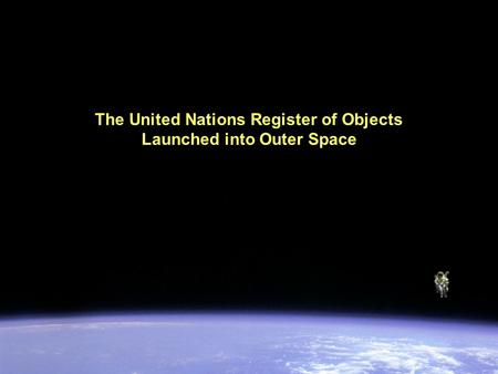 The United Nations Register of Objects Launched into Outer Space.