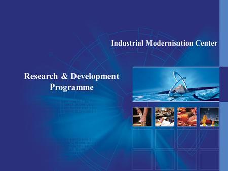Industrial Modernisation Center Research & Development Programme.