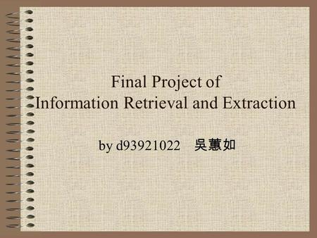 Final Project of Information Retrieval and Extraction by d93921022 吳蕙如.