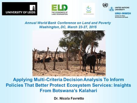 Annual World Bank Conference on Land and Poverty Washington, DC, March 23-27, 2015 Dr. Nicola Favretto Applying Multi-Criteria Decision Analysis To Inform.