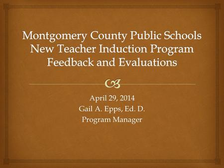 April 29, 2014 Gail A. Epps, Ed. D. Program Manager.