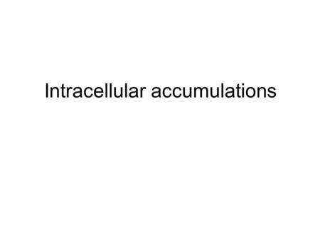 Intracellular accumulations. Fatty change of the liver. In most cells, the well- preserved nucleus is squeezed into the displaced rim of cytoplasm about.
