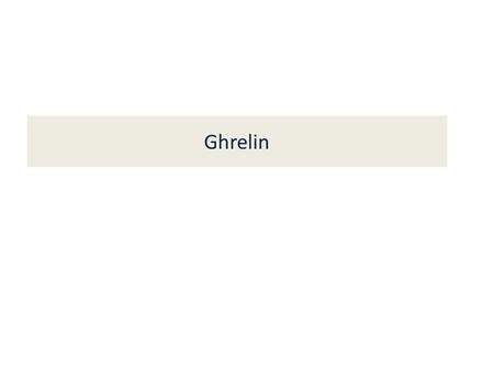 Ghrelin. facts of ghrelin First there was the receptor, discovered as the binding site of synthetic compounds that caused the immediate secretion of growth.