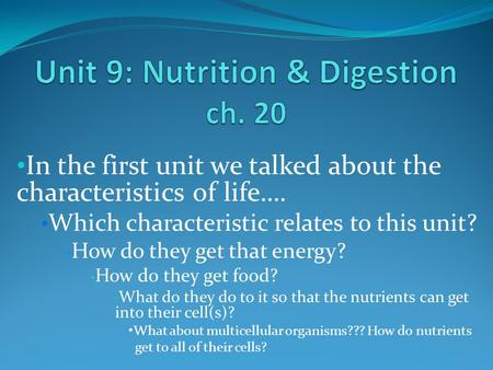 Unit 9: Nutrition & Digestion ch. 20