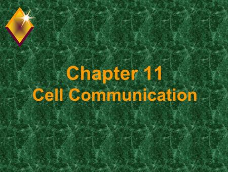 Chapter 11 Cell Communication. Question? u How do cells communicate?