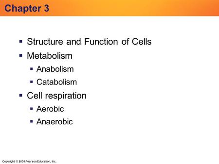 Chapter 3 Structure and Function of Cells Metabolism Cell respiration
