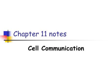Chapter 11 notes Cell Communication. The Cellular Internet Trillions of cells in a multicellular organism must communicate together to enable growth,