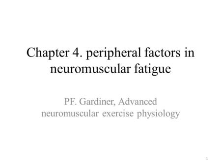 Chapter 4. peripheral factors in neuromuscular fatigue