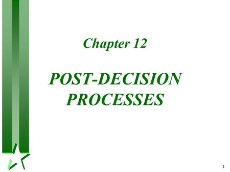 1 Chapter 12 POST-DECISION PROCESSES. 2 Model of Consumer Problem Solving Problem Recognition Search for Information Evaluation of Alternatives Choice.