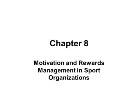 Motivation and Rewards Management in Sport Organizations