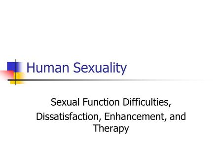 Human Sexuality Sexual Function Difficulties,