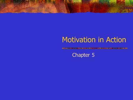 Motivation in Action Chapter 5. Goal Setting Theory Goals affect behavior in four ways: 1. Direct attention to a particular task 2. Mobilize on-task effort.