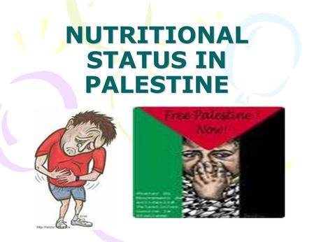 NUTRITIONAL STATUS IN PALESTINE