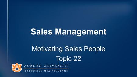 Sales Management Motivating Sales People Topic 22.