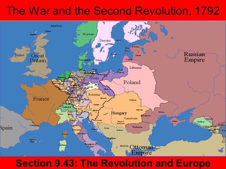 The War and the Second Revolution, 1792 Section 9.43: The Revolution and Europe.