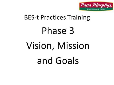 BES-t Practices Training Phase 3 Vision, Mission and Goals.