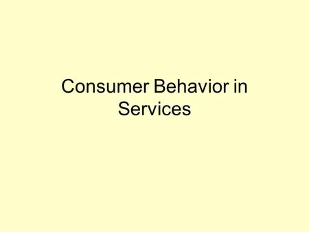 Consumer Behavior in Services