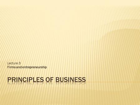 Lecture 3 Firms and entrepreneurship.  The Civil Code of THAILAND defines two business entities – individuals (physical persons) and organizations (juristic.