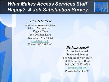 What Makes Access Services Staff Happy? A Job Satisfaction Survey Bethany Sewell Access Services and Reference Librarian The College of New Jersey 2000.