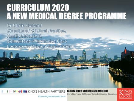Curriculum 2020 A new Medical Degree programme