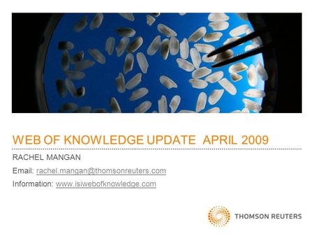 WEB OF KNOWLEDGE UPDATE APRIL 2009 RACHEL MANGAN   Information: