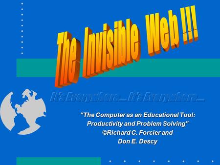 “The Computer as an Educational Tool: Productivity and Problem Solving” ©Richard C. Forcier and Don E. Descy.