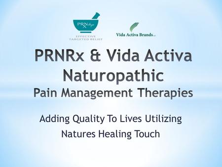 Adding Quality To Lives Utilizing Natures Healing Touch.