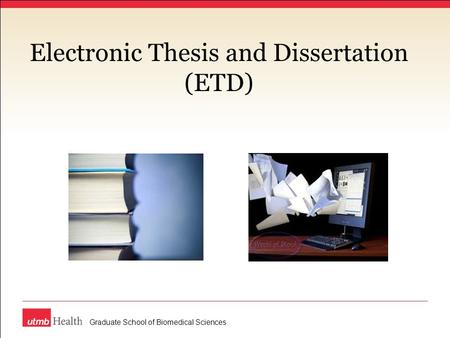 Electronic Thesis and Dissertation (ETD) Graduate School of Biomedical Sciences.