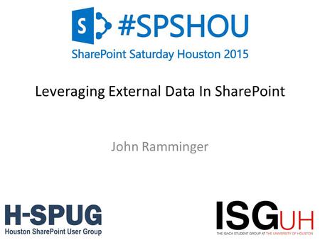 0 Leveraging External Data In SharePoint John Ramminger.