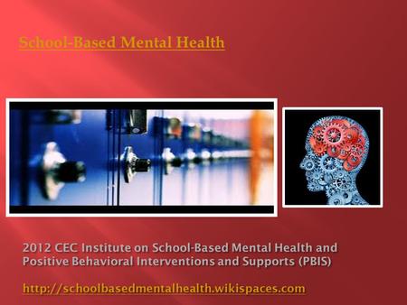School-Based Mental Health. What Term Applies to All Three? Wraparound Youth with multiple needs across home, school, community. Youth at-risk for change.