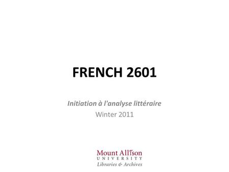 FRENCH 2601 Initiation à l'analyse littéraire Winter 2011.