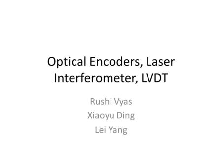 Optical Encoders, Laser Interferometer, LVDT