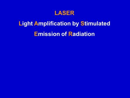 Light Amplification by Stimulated