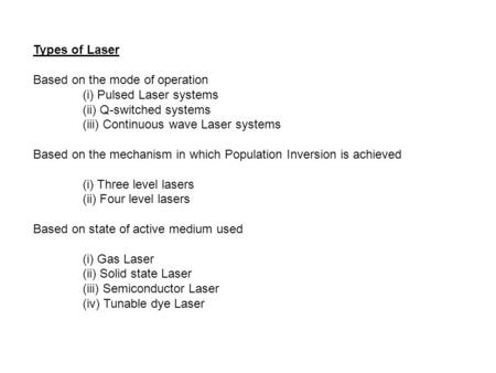 Types of Laser Based on the mode of operation (i) Pulsed Laser systems