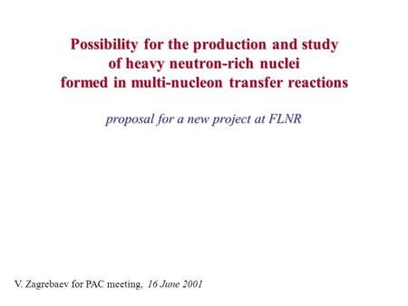 Possibility for the production and study of heavy neutron-rich nuclei formed in multi-nucleon transfer reactions proposal for a new project at FLNR V.
