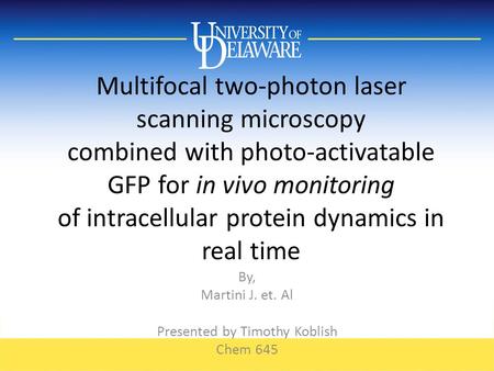Multifocal two-photon laser scanning microscopy combined with photo-activatable GFP for in vivo monitoring of intracellular protein dynamics in real time.