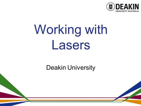 Working with Lasers Deakin University.