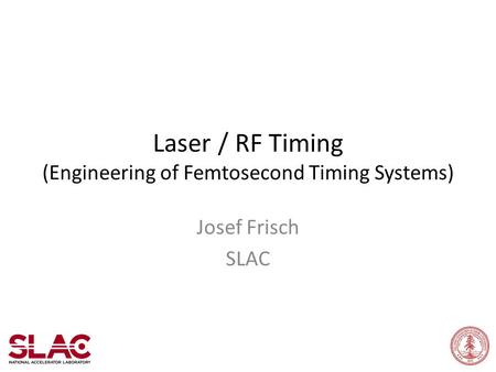 Laser / RF Timing (Engineering of Femtosecond Timing Systems)