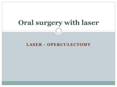 Oral surgery with laser