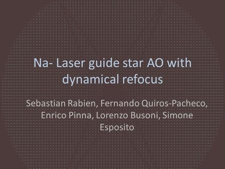Na- Laser guide star AO with dynamical refocus